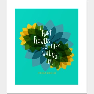 Frida kahlo mexican painter saying quote colorful flowers Posters and Art